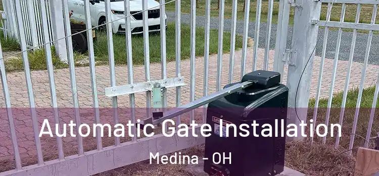 Automatic Gate Installation Medina - OH