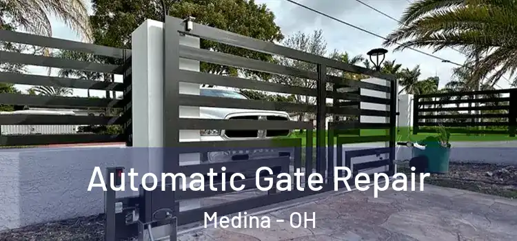 Automatic Gate Repair Medina - OH