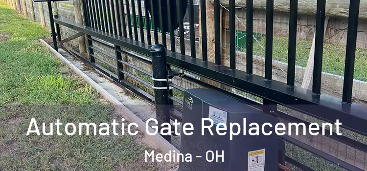 Automatic Gate Replacement Medina - OH