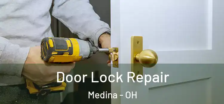 Door Lock Repair Medina - OH