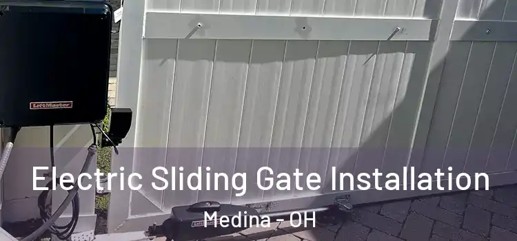 Electric Sliding Gate Installation Medina - OH