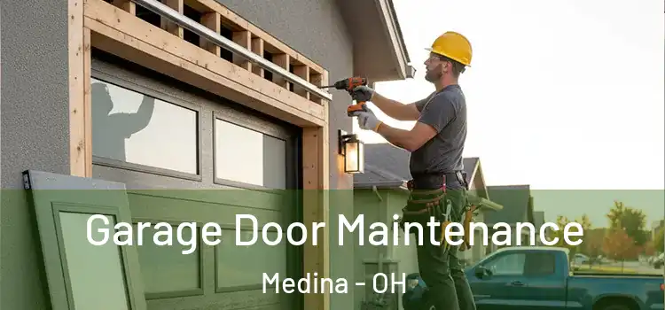 Garage Door Maintenance Medina - OH