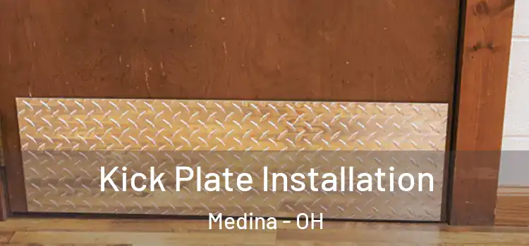 Kick Plate Installation Medina - OH