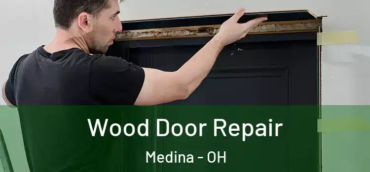 Wood Door Repair Medina - OH